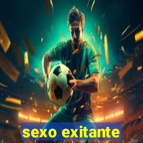 sexo exitante